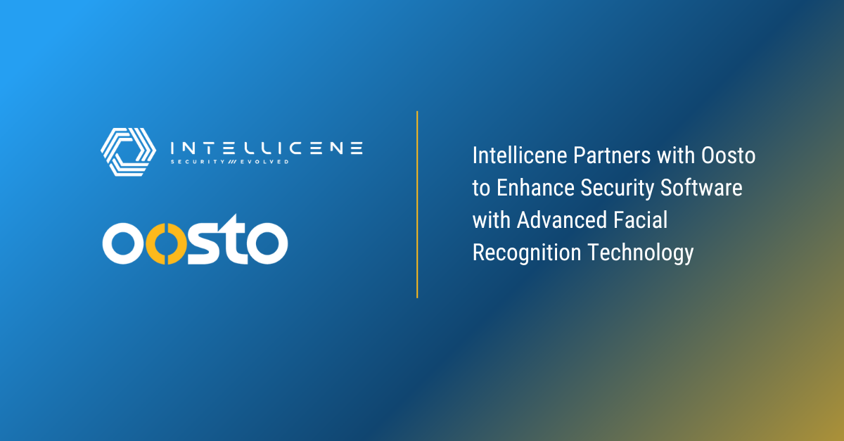 Intellicene partners with Oosto to enhance security with facial recognition